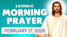 Catholic Prayer of the Day — Tuesday, February 17th